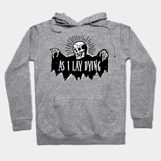 as i lay skeleton skull Hoodie